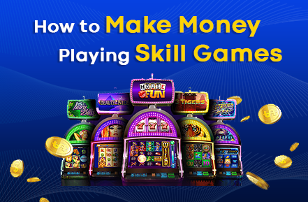 How to make money playing skill games